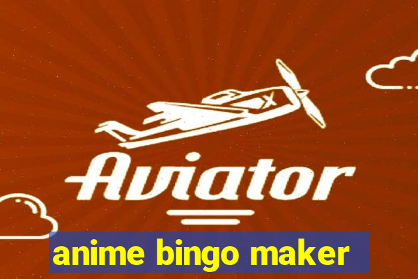 anime bingo maker